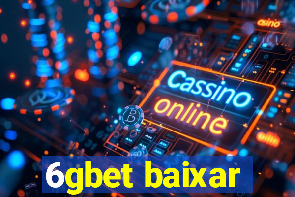 6gbet baixar